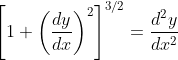 \left [1+ \left (\frac{dy}{dx} \right )^2 \right ]^{3/2}=\frac{d^2y}{dx^2}